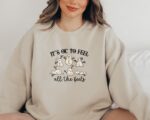 It's Ok To Feel All the Feels Sweatshirt – Soft Unisex Holiday Top