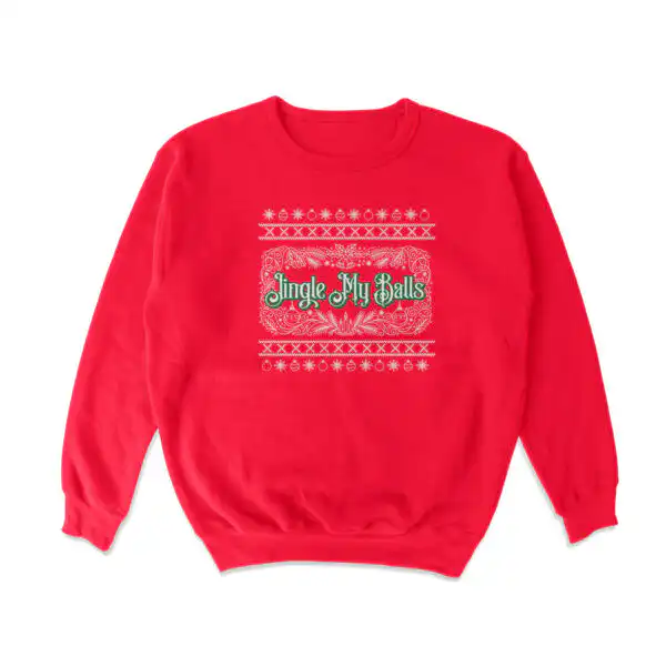 Jingle My Balls Crewneck Sweatshirt – Soft Cotton Blend Top