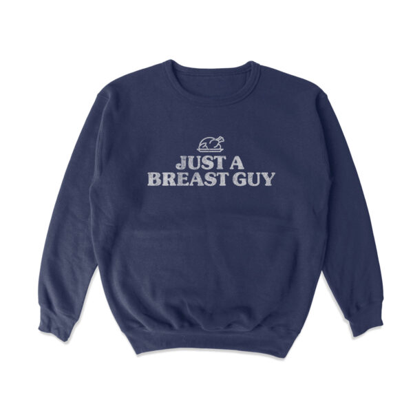 Just A Breast Guy Crewneck Sweatshirt – Soft Casual Unisex Top