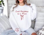 Last Christmas As a Miss Sweatshirt - Custom Bride To Be Gift