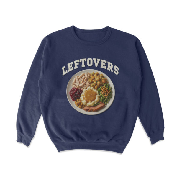 Leftovers Crewneck Sweatshirt – Soft Casual Top for Everyday Wear