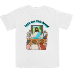 Let's Get This Bread T Shirt – Soft Unisex Cotton Tee