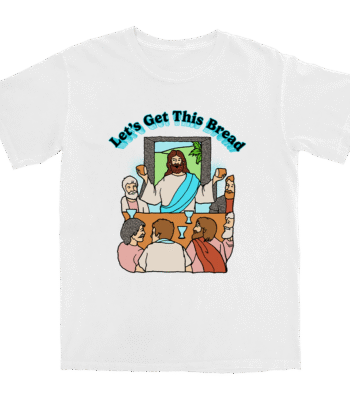 Let's Get This Bread T Shirt – Soft Unisex Cotton Tee