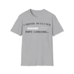 Liberal Detected Rape Loading Shirt – Bold Statement Graphic Tee
