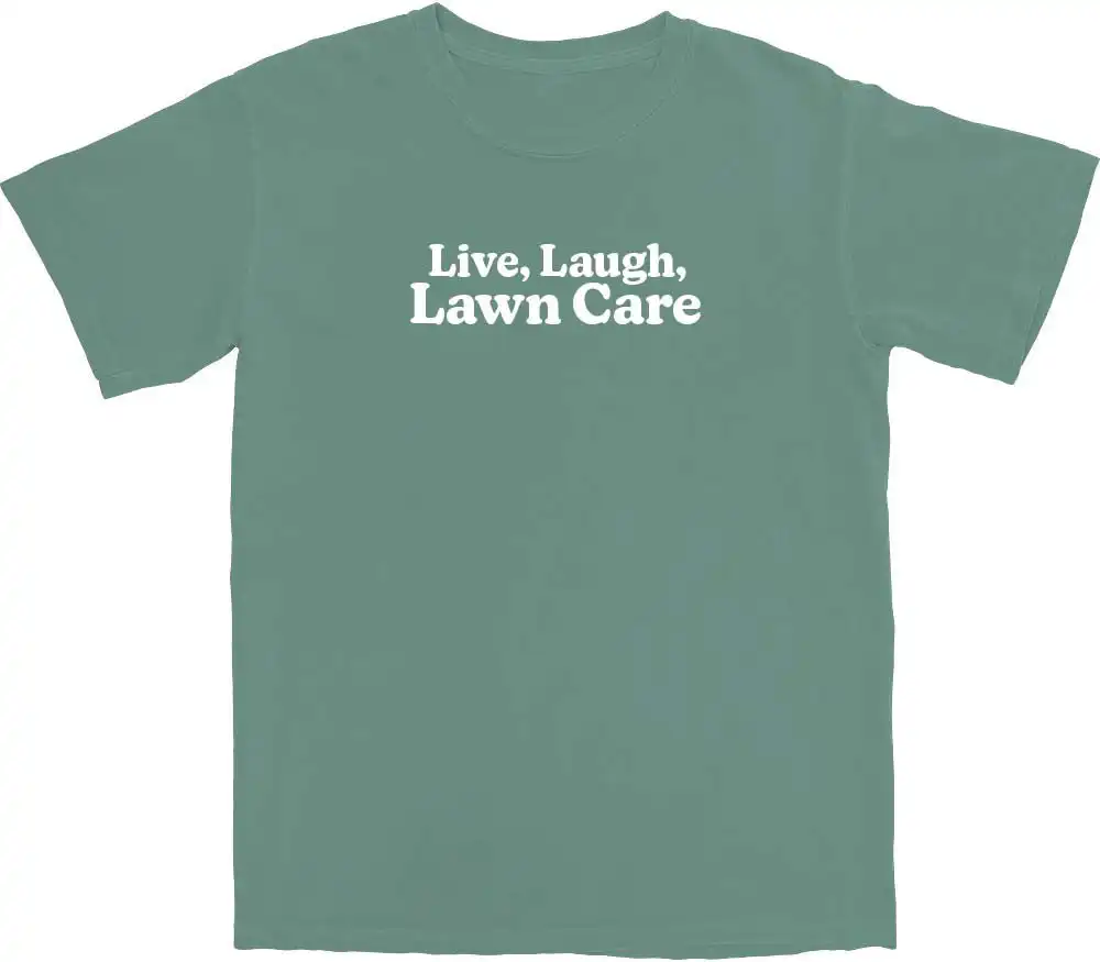 Live, Laugh, Lawn Care Tee – Soft Cotton Graphic Shirt Live, Laugh, Lawn Care Tee – Soft Cotton Graphic Shirt