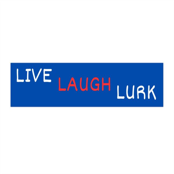 Live Laugh Lurk Bumper Sticker – Funny Vinyl Decal for Cars