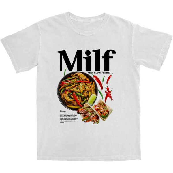 Man I Love Fajitas T Shirt – Soft Cotton Graphic Tee for Foodies