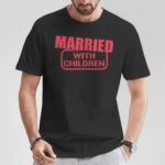Married With Children T-Shirt – Unique Design in Vibrant Colors
