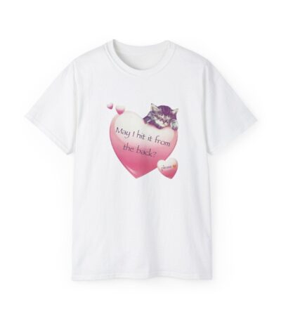 May I Hit it From the Back Kitten T-Shirt – Fun Unisex Tee