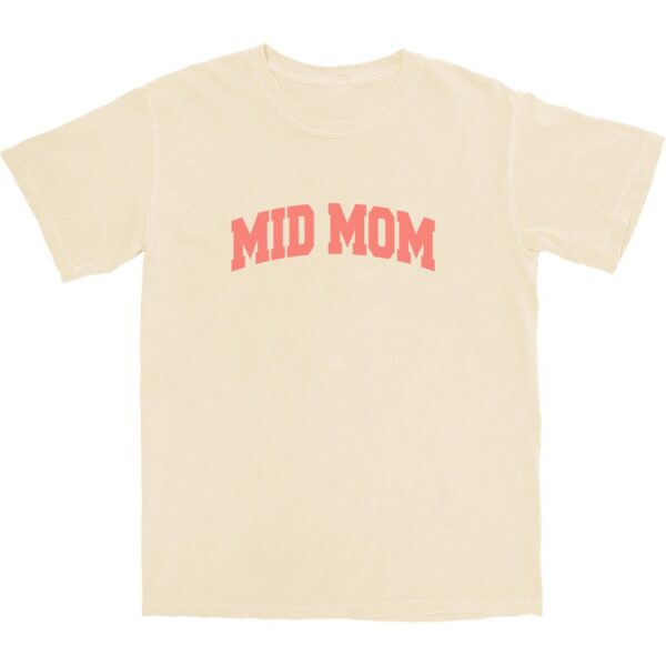 Mid Mom T Shirt – Soft Cotton Tee for Relaxed Everyday Style