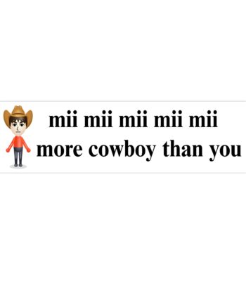 Mii More Cowboy Than You Bumper Sticker & Magnet – Funny Vinyl Décor