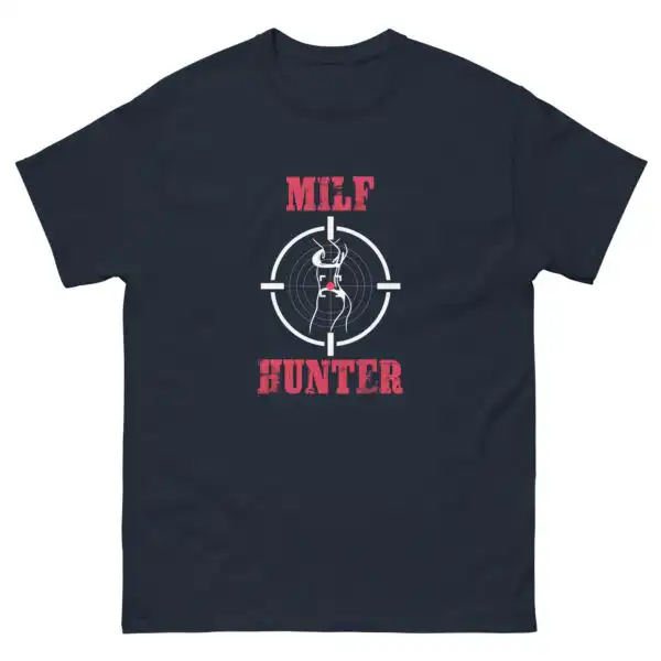 Milf Hunter T-Shirt - Funny Cotton Tee for All-Day Comfort