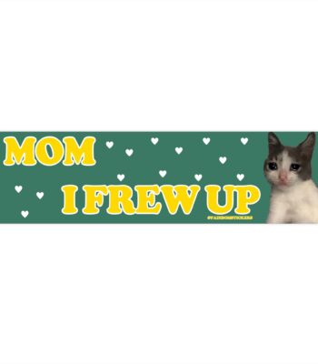 Mom I Frew Up Bumper Sticker & Magnet – Funny Vinyl Design 8.7