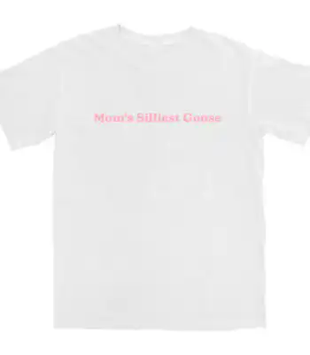 Mom's Silliest Goose T Shirt – Soft Cotton Funny Graphic Tee