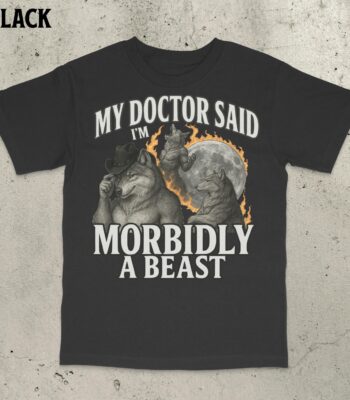 Morbidly A Beast Shirt – Funny Werewolf Graphic Tee for Gen Z