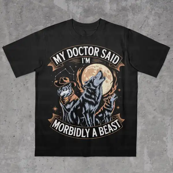 Morbidly a Beast T-Shirt – Funny Werewolf Graphic Tee for Adults