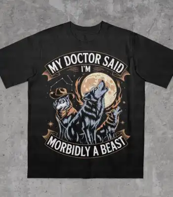 Morbidly a Beast T-Shirt – Funny Werewolf Graphic Tee for Adults