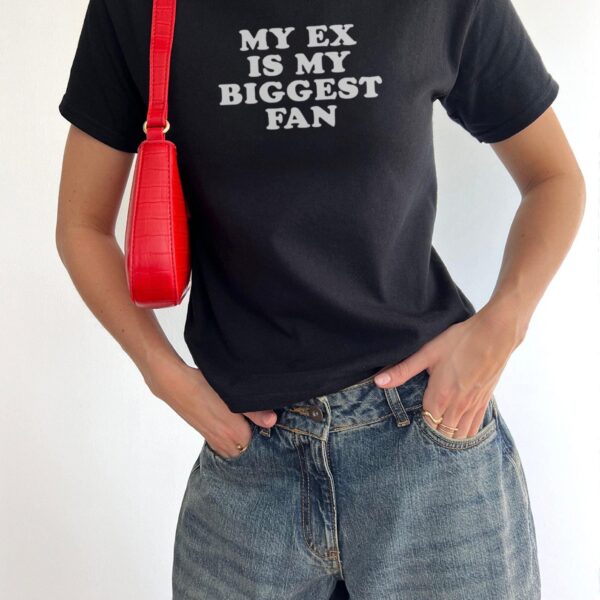 My Ex Is My Biggest Fan Baby Tee – Funny Y2K Crop Top Gift
