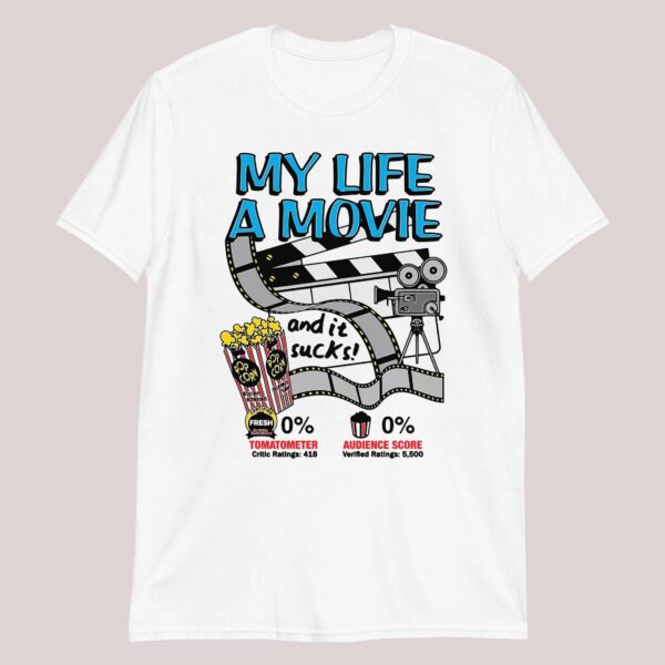 My life a movie and it sucks shirt – Unisex Classic Cotton Tee