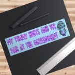 My Tummy Hurts and I'm Mad at the Government Bumper Sticker – Funny Vinyl Décor