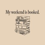 My Weekend Is Booked Tee – Funny Shirt for Book Lovers