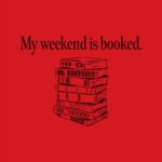 My Weekend Is Booked Tee – Funny Shirt for Book Lovers