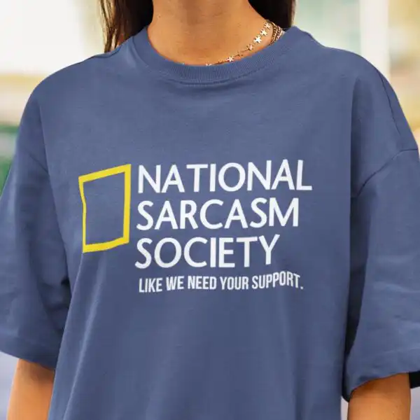 National Sarcasm Society Shirt – Soft Humor Tee for All