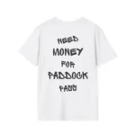 Need Money For Paddock Pass T-Shirt – Motorsport Passion Tee