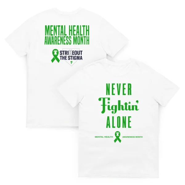 Never Fightin’ Alone Phillies Shirt – Green Mental Health Tee