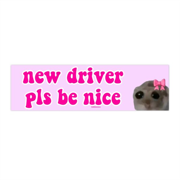 New Driver Please Be Nice Bumper Sticker & Magnet - Funny Vinyl Decor