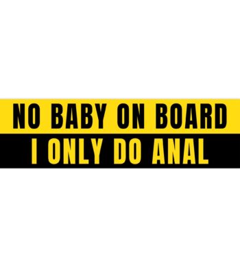 No Baby On Board Bumper Sticker – Funny Waterproof Vinyl Decal