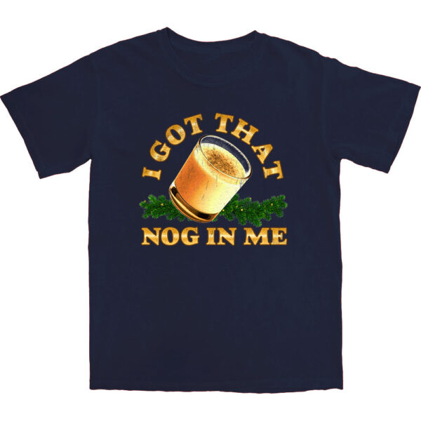 Nog In Me T Shirt – Soft 100% Cotton Casual Graphic Tee