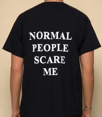 Normal People Scare Me Tee – Unisex Classic Cotton Shirt