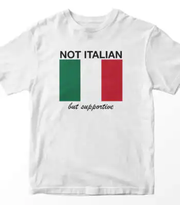 Not Italian But Supportive T Shirt – Soft Unisex Cotton Tee