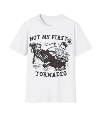 Not My First Tornadeo Tee – Stylish Tribute for Twisters Fans