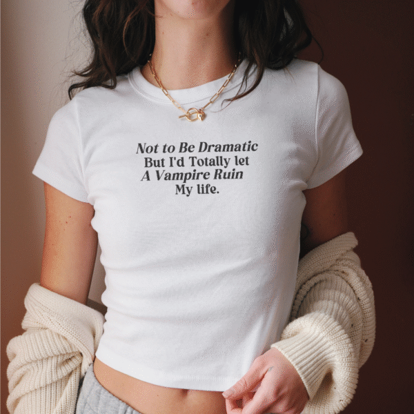 Not To Be Dramatic Baby Tee – Soft Casual T-Shirt for Kids