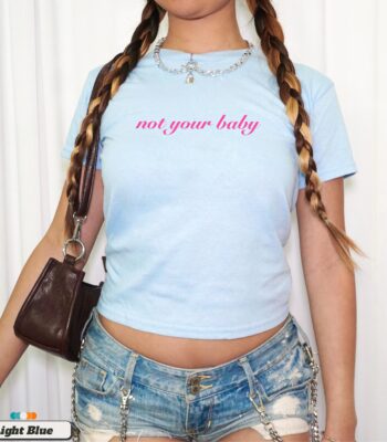 Not Your Baby Shirt – Light Blue 90s Style Soft Girl Tee