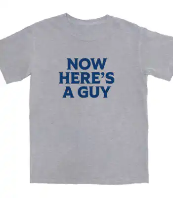 Now Here's A Guy T Shirt – Soft Cotton Tee for Casual Wear