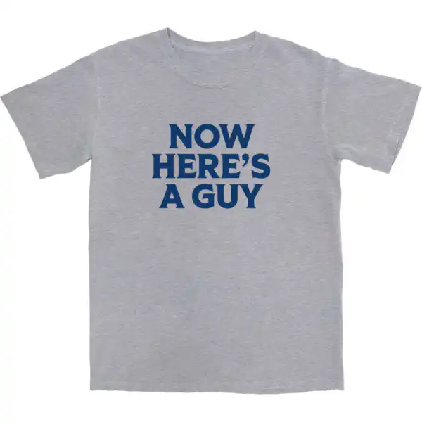 Now Here's A Guy T Shirt – Soft Cotton Tee for Casual Wear
