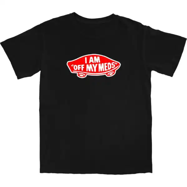 Off My Meds T Shirt – Soft Cotton Tee with Worn-In Comfort
