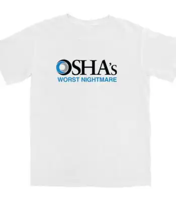 OSHA's Worst Nightmare T Shirt – Soft Cotton Humor Tee
