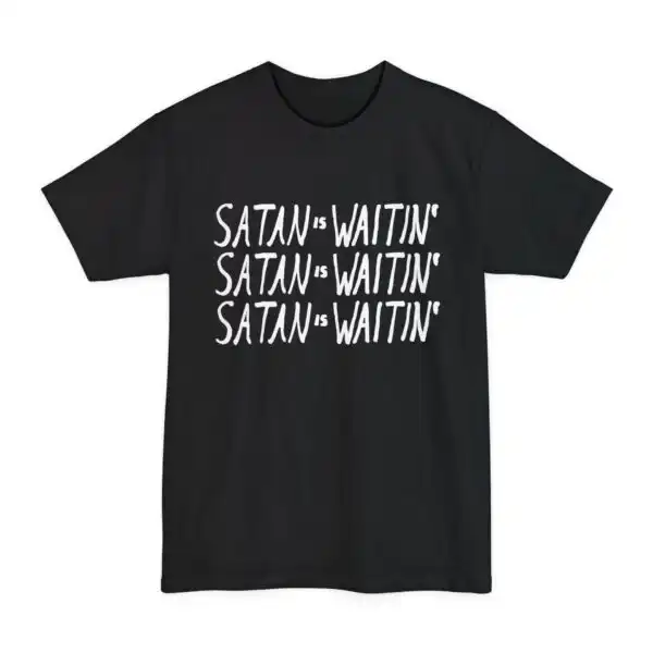 Oversized Satan is Waitin' Tee – Unisex Tall Beefy Shirt