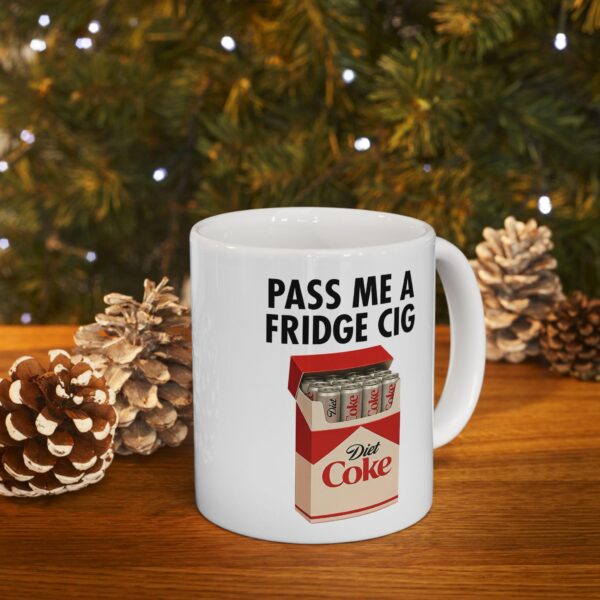 Pass Me A Fridge Cig Diet Coke Mug – Fun Gift for Her