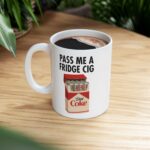Pass Me A Fridge Cig Diet Coke Mug – Fun Gift for Her