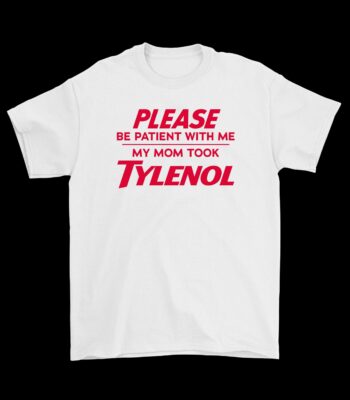Please Be Patient With Me T-Shirt – Funny Cotton Graphic Tee