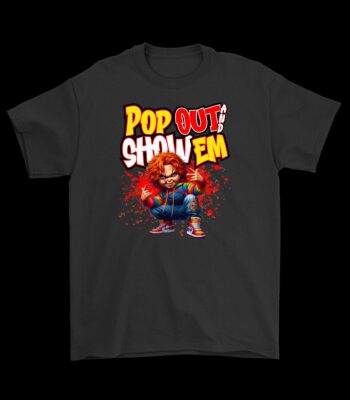Pop Out and Show 'Em Tee – Chucky Horror Funny Shirt