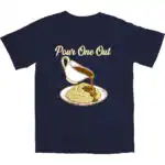 Pour One Out T Shirt – Soft Cotton Vintage Style Tee