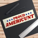 Proud Americunt Bumper Sticker & Magnet – Funny Vinyl Design