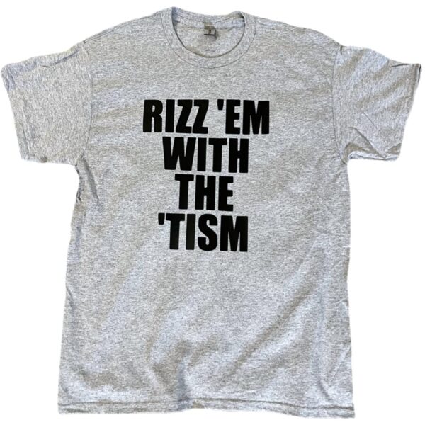 Rizz Em With The Tism Meme T-Shirt – Gray Cotton Crew Tee