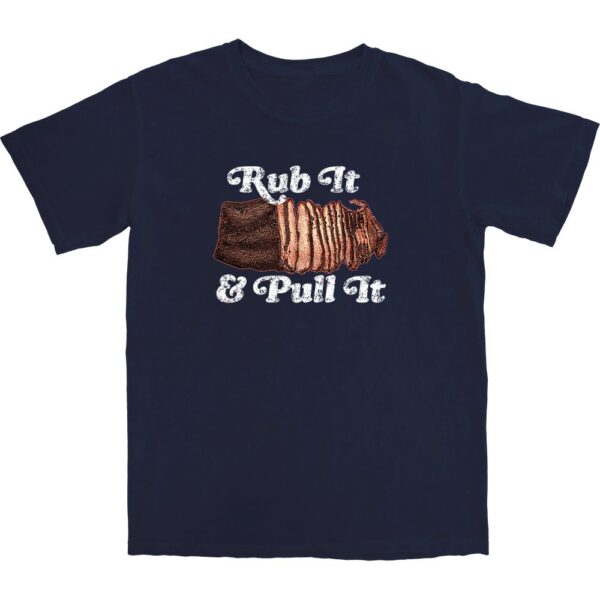 Rub It and Pull It T Shirt – Soft Cotton Tee with Worn-In Comfort